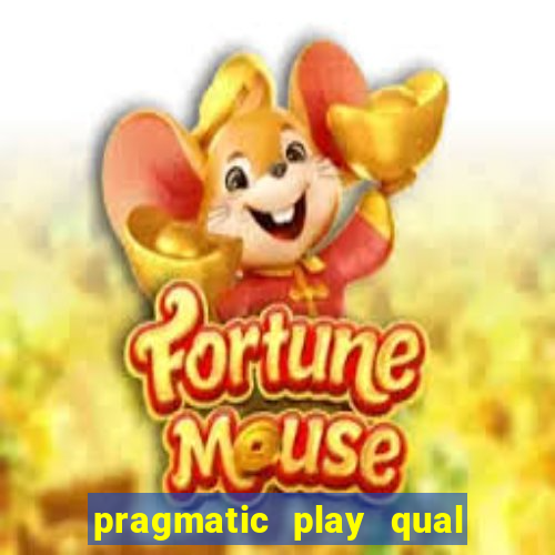 pragmatic play qual jogo paga mais